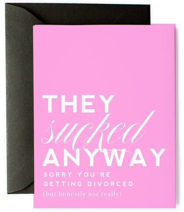 They Sucked, Funny Divorce Greeting Card & Sympathy Card